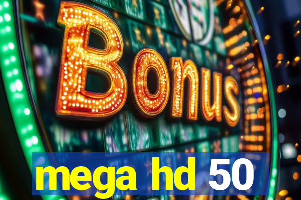 mega hd 50